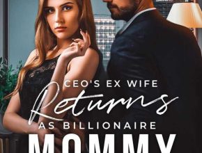 Ceo's Ex-wife Returns as Billionaire Mommy